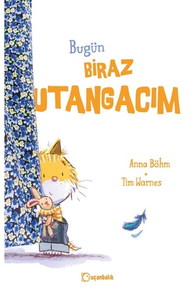 Uçanbalık Yayıncılık Bugün Biraz Utangacım (Ciltli)
