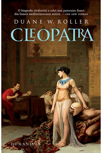 Editura Humanitas Cleopatra, Duane W. Roller - Humanitas Publishing House
