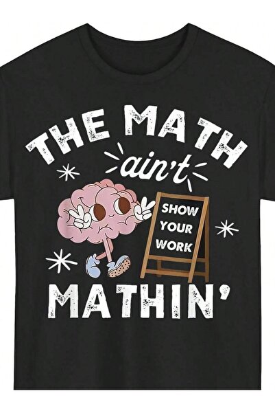 Astogria13 تي شيرت مضحك بطبعة "The Ain't Mathin Cute Show Your Work Math Teac...