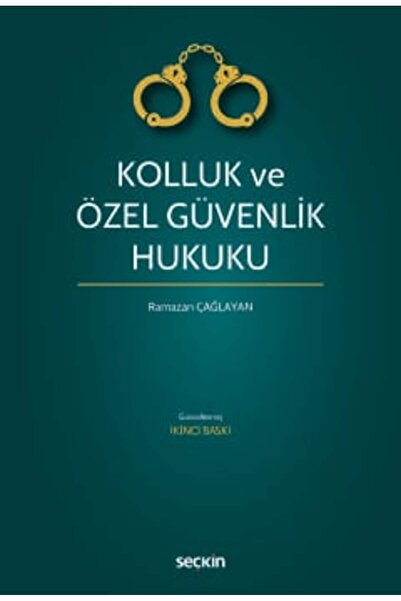 Seçkin Yayıncılık Kolluk ve Özel Güvenlik Hukuku Prof. Dr. Ramazan Çağlayan 2...