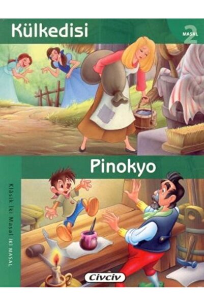 Çiçek Yayıncılık Kül Kedisi - Pinokyo (2 Masal Birden)