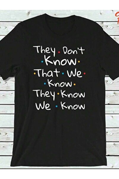 NOURAM تي شيرت مطبوع عليه اقتباس من مسلسل فريندز التلفزيوني: They Don39t Know