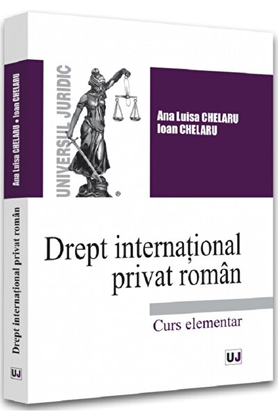 Universul Juridic Drept international privat roman. Curs elementar - Ana-Luis...