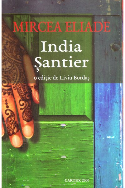 Cartex India. Santier - Mircea Eliade