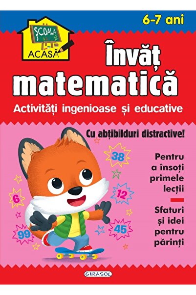 GIRASOL Scoala acasa. Invat matematica 6-7 ani