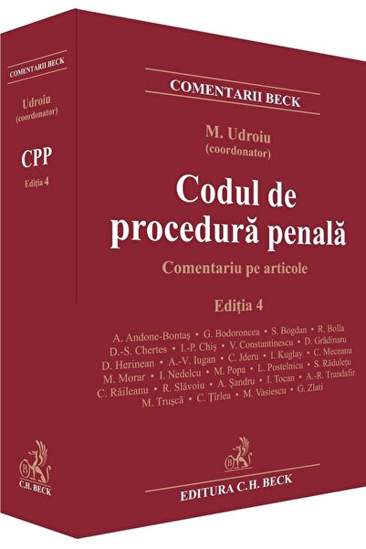 C.H. Beck Codul de procedura penala. Comentariu pe articole Ed.4 - Mihail Udroiu