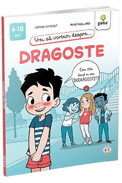 Gama Vrei sa vorbim despre dragoste - Carine Simonet, Anne Guillard