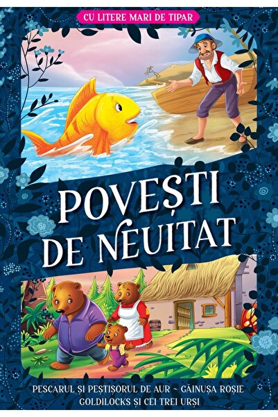 Kreativ Povesti de neuitat: Pescarul si pestisorul de aur. Gainusa rosie. Gol...