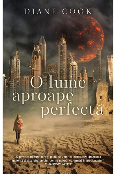 Rao O lume aproape perfecta - Diane Cook