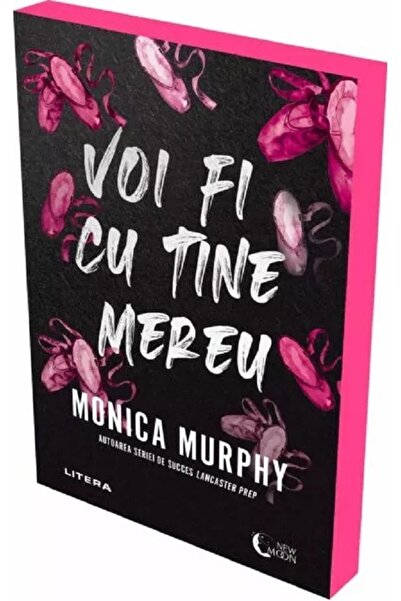 Litera Voi fi cu tine mereu - Monica Murphy
