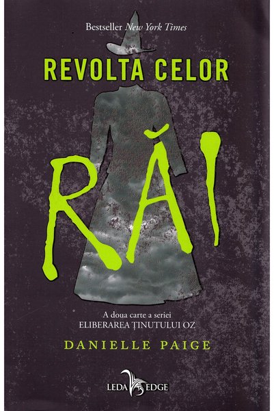 LEDA Revolta celor rai. Seria Eliberarea tinutului Oz. Vol.2 - Danielle Paige