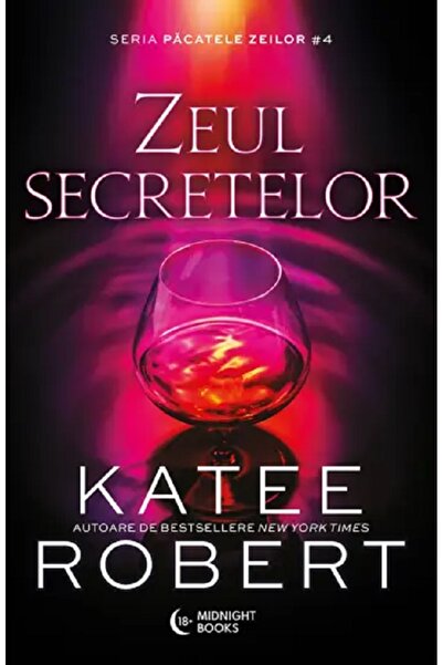 MIDNIGHT BOOKS Zeul secretelor. Seria Pacatele Zeilor Vol.4 - Katee Robert