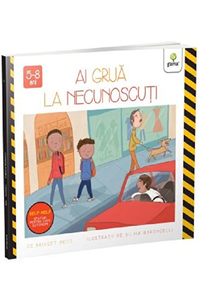 Gama Ai grija la necunoscuti - Bridget Heos, Silvia Baroncelli