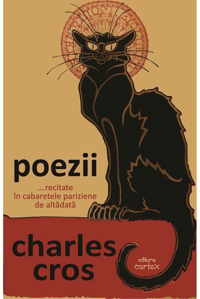 Cartex Poezii...recitate in cabaretele pariziene de altadata - Charles Cros