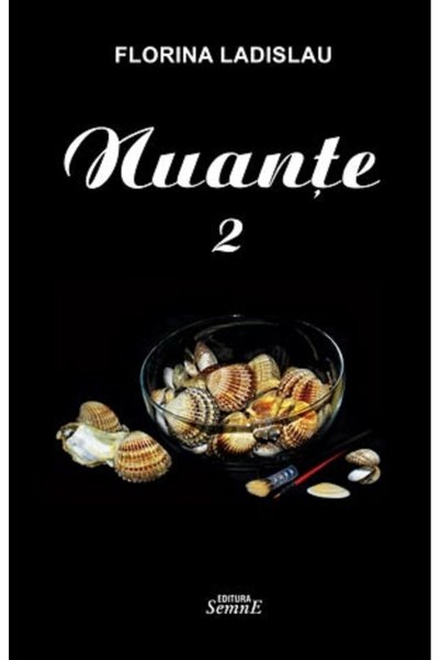SEMNE Nuante Vol.2 - Florina Ladislau
