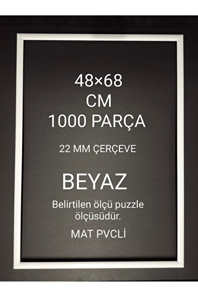 PUZZLE ÇERÇEVESİ 1000 PARÇA (48cm×68cm) ÖLÇÜSÜNDE 22MM BEYAZ ÇERÇEVE MAT PVC Lİ