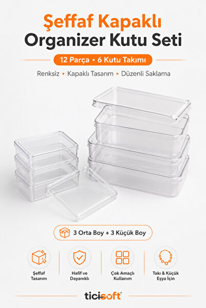 Ticisoft Şeffaf Kapaklı Organizer Kutu Seti 6 Kutu + 6 Kapak 12 Parça Takı Bo...