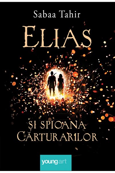 Grupul Editorial Art Elias si spioana Carturarilor - Sabaa Tahir