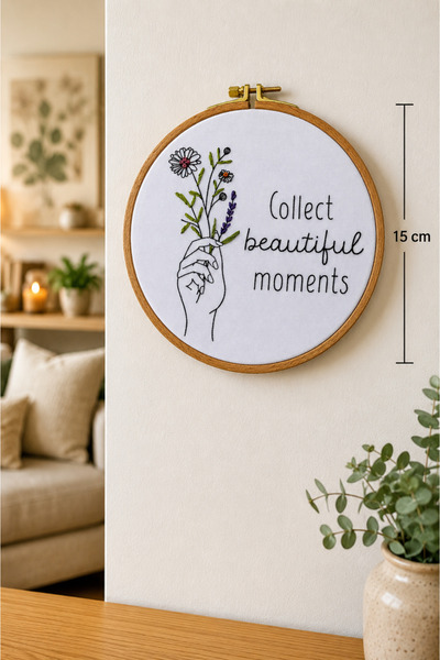 DEAR HOME Collect Beatiful Moments Baskı Nakış Kasnak Hediye