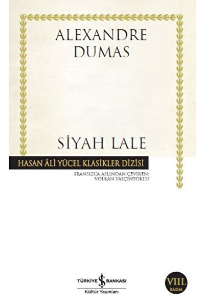 TÜRKİYE İŞ BANKASI KÜLTÜR YAYINLARI Siyah Lale (K.Kapak) ALEXANDRE DUMAS