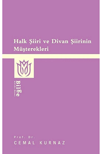 Bilge Kültür Sanat (KİTAP) Halk Şiiri Ve Divan Şiirinin Müşterekleri