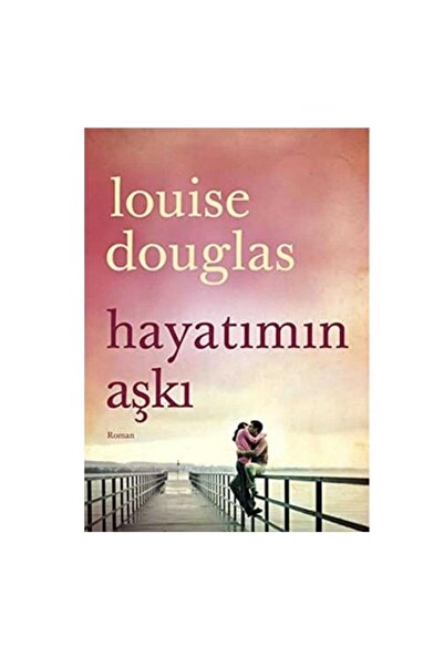 Kişisel Yayınlar The love of my life - louise douglas (first edition 2014)