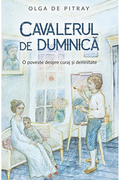 Editura Predania Cavalerul de duminica. O poveste despre curaj si d