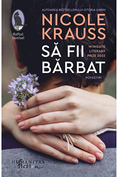 Editura Humanitas Fiction Sa fii barbat. Povestiri, Nicole Krauss
