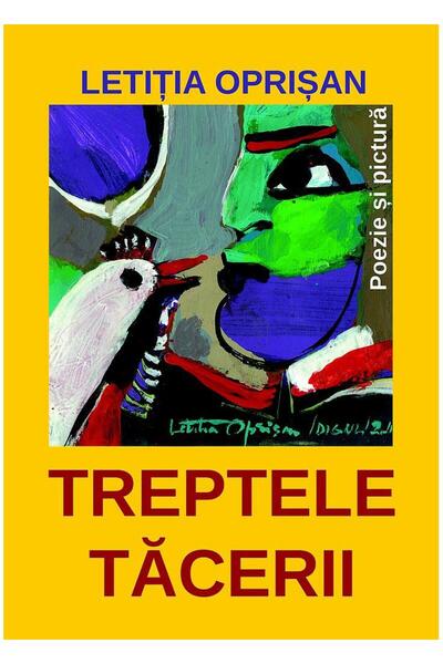 Editura Coresi Treptele tacerii. Poezie si pictura, Letitia Opris