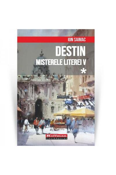 Editura Hoffman Destin, Volumul 1: Misterele literei V, Ion Saimac