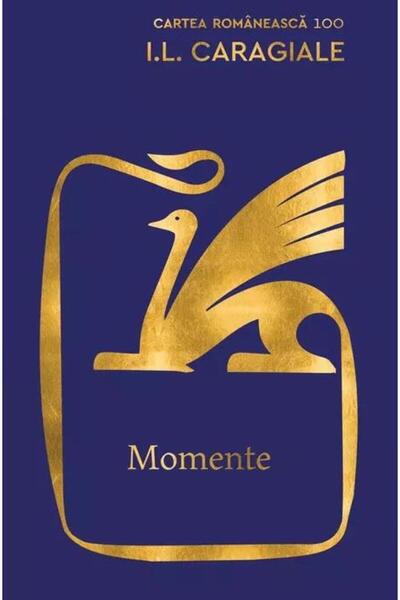 Editura Cartea Romaneasca Momente, Ion Luca Caragiale