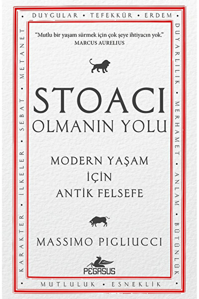 Pegasus Yayınları Stoacı Olmanın Yolu / Massimo Pigliucci / / 9786254106569