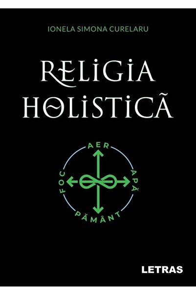 Editura Letras Religia holistica, Ionela Simona Curelaru