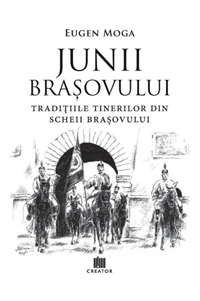 Editura Creator Junii Brasovului: Traditiile tinerilor din Scheii