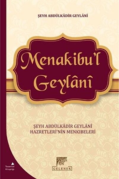 Gelenek Yayıncılık Menakibu'l Geylani - Şeyh Abdülkadir Geylani Hazretleri'ni...