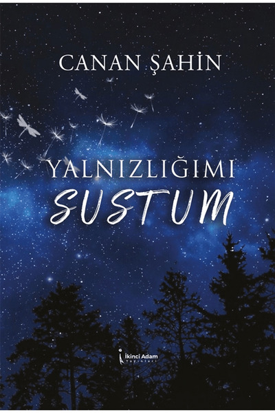 İkinci Adam Yayınları Yalnızlığımı Sustum / Canan Şahin / / 9786258999983