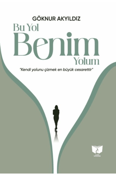 Ateş Yayınları Bu Yol Benim Yolum / Göknur Akyıldız / / 9786255702722