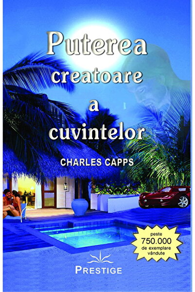 Editura Prestige Puterea creatoare a cuvintelor - Charles Capps