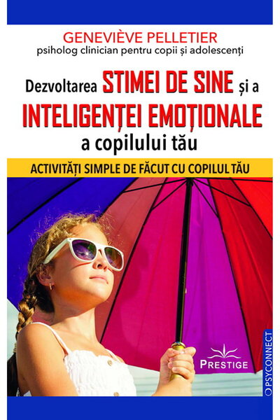 Editura Prestige Dezvoltarea stimei de sine si a inteligentei emotionale a co...