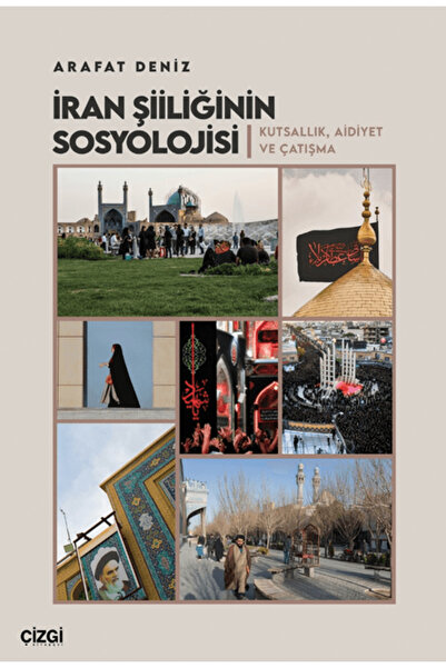 Çizgi Kitabevi Yayınları İran Şiiliğinin Sosyolojisi / Arafat Deniz / / 97862...