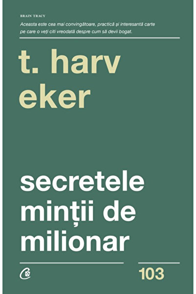Editura Curtea Veche Secrets of the Millionaire Mind Ed. IV, Harv T. Eker - C...