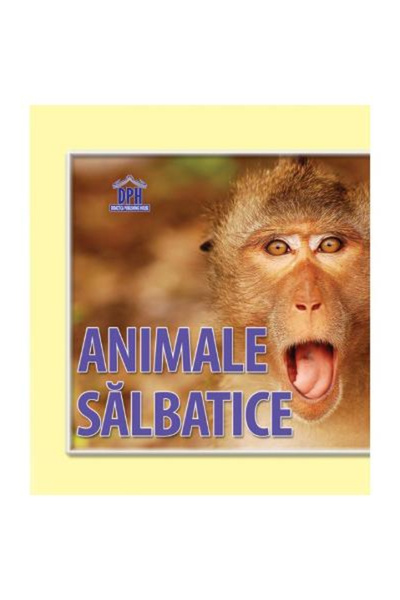 Editura DPH Animale sălbatice, - Editura DPH
