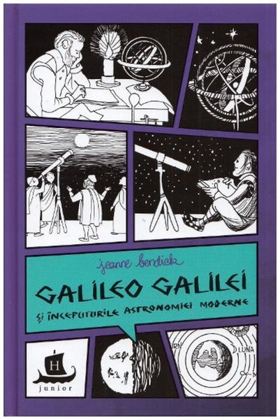 Editura Humanitas Galileo Galilei și începuturile astronomiei Mode, Jeanne Be...
