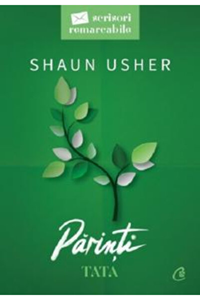 Editura Curtea Veche Parents. Dad. Remarkable Letters, Shaun Usher - Curtea V...