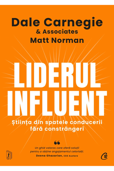 Editura Curtea Veche Influential Leader, Dale Carnegie - Curtea Veche Publish...