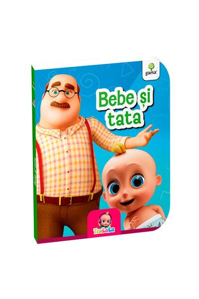 Gama Bebe si tata, Tralala
