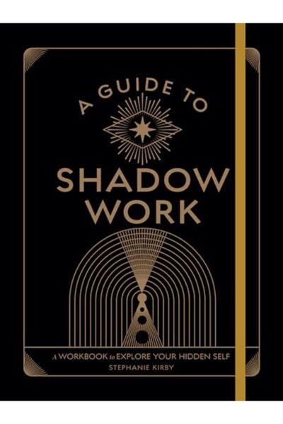 Hachette Distribution A Guide to Shadow Work: A Workbook to Explore Your Hidd...