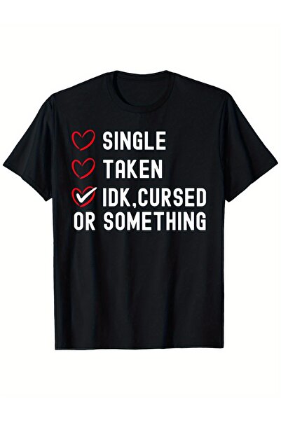 LİNA06 Single Taken Cursed Or Something Valentines Day Suitable for Mens & Wo...