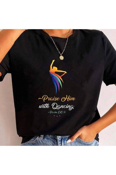 LİNA06 Praise Him with Dancing - Christian Worship Dancer Print Round Neck Sh...