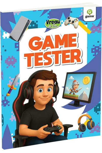 Editura Gama Vreau să fiu: Tester de jocuri, - Editura Gama